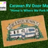 Caravan RV Door Mat - Home Is Where We Park It