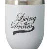 White Keep Cup - "LIVING THE DREAM"