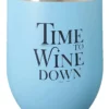 Blue Keep Cup - "TIME TO WINE DOWN"